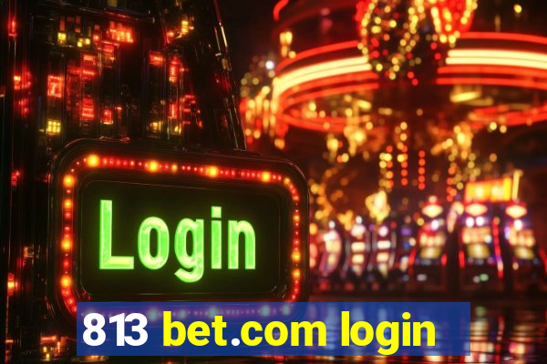 813 bet.com login